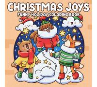 Christmas Joys: Cozy Holiday Coloring Pages Featuring Comfy Xmas Scenes, Festive Cheer, Warm Seasonal Moments, and Relaxing Fun for Adults & Teens