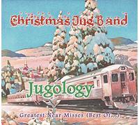 Christmas Jug Band - Jugology (Greatest Near Misses / Best of)