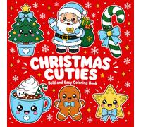 Christmas Kawaii Cuties Coloring Book: 50 Bold and Easy Kawaii Coloring Pages of Santa Gingerbread and Festive Holiday Fun | For Kids Teens and Adults ... Kawaii Cuties Bold and Easy Coloring Books)