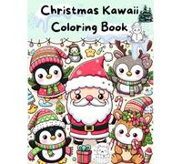 Christmas Kawaii Vol.1 Coloring Book: 40 Adorable Holiday Designs with Santa, Reindeer, Penguins & Festive Characters for Kids, Teens & Families