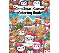 Christmas Kawaii Vol. 2 Scenes Coloring Book: Cute Holiday Desing for Kids & Families Festive rooms, snowy streets, living room & joyful characters to color (Christmas Coloring Book)