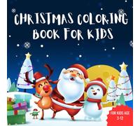 Christmas Kids coloring book: Festive Fun and Holiday Cheer for Little Artists!