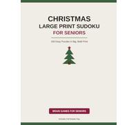 Christmas Large Print Sudoku for Seniors: 100 Easy Puzzles in Big, Bold Print with Full Answer Key