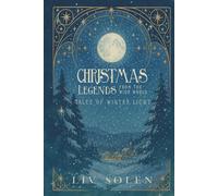 Christmas Legends from the Wide World: Tales of Winter Light (The Grove of My Imagination - Legends from the Wide World (English edition))