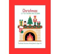 Christmas Letter Tracing and Coloring Book: Develop Writing Skills with Holiday-Themed Tracing and Coloring