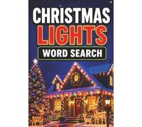 Christmas Lights Word Search Book: Large Print Puzzle Book About Christmas Lights, Decorating, and More | 6x9 inches, 101 pages | 50 puzzles with solutions