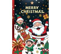 Christmas Lined Notebook: Festive Journal for Holiday Notes, Gift Lists & Christmas Memories - Merry Christmas Santa Claus: A Cozy 6x9 Inch Lined Notebook with 120 Pages