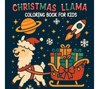 Christmas Llama Coloring Book for Kids: Cute Holiday Llama Coloring Book | 50+ Festive Christmas Designs with Single-Sided Pages for Kids Ages 4-8