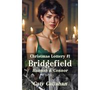 Christmas Lottery #1 Bridgefield: Hannah & Connor (Christmas Lottery series by Caty Callahan (mass market))