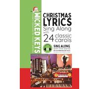 Christmas Lyrics: Sing Along with 24 Classic Carols (Wicked Keys)