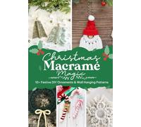 Christmas Macramé Magic: 10+ Festive DIY Ornaments & Wall Hanging Patterns