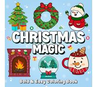 Christmas Magic: 50 Cute & Cozy Designs for Adults and Kids, Bold and Easy Designs for Relaxation Featuring Santa and Elf, Smiley Deer, Snowman, ... Meals, Decorations, and More (Bold & Easy)
