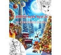 Christmas Magic - 50 Festive Holiday Coloring Pages: A Cozy & Creative Christmas Coloring Book for Adults and Teens