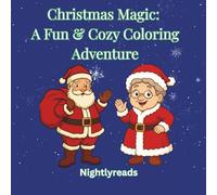 Christmas Magic: A Fun & Cozy Coloring Adventure: 64 Easy and Bold Christmas Coloring Pages for All Ages