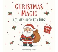 Christmas Magic Activity Book For Kids Ages 3-6: Fun Christmas Mazes, Coloring, Tracing, Matching and More Holiday Activities