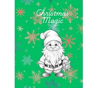 Christmas Magic: Christmas Coloring Book, Holiday Coloring Pages, Perfect For Children And Adults, 50 Pages, 8.5 x 11 inches