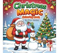 “Christmas Magic Coloring Book: 20 Festive Holiday Scenes for Kids: Fun and Easy Coloring Pages of Santa, Reindeer, Snowmen, Elves, and More for Boys and Girls Ages 3-8
