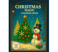 Christmas Magic Coloring Book: 44 Whimsical Christmas and Holiday Scenes for Relaxation and Cheer - Simple, Fun, and Festive Pages for Adults and Seniors.