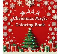 Christmas Magic Coloring Book: 50 Cozy Christmas Scenes for Kids and Adults - Embrace the Spirit of Christmas Together!