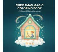 Christmas Magic Coloring Book: A Relaxing Christmas Coloring Adventure with Festive Winter Scenes, Cozy Cottages & Holiday Cheer