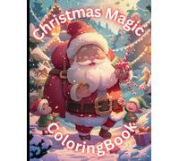 Christmas Magic Coloring Book: Easy to color festive designs for all ages perfect for family fun and holiday joy