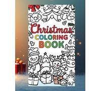 Christmas Magic Coloring Book for Kids: Festive Holiday Pages Filled with Santa, Reindeer, Elves & Winter Wonder!