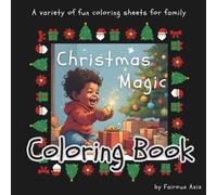 Christmas Magic Coloring Book: Holiday Fun Coloring Pages for Kids & Families