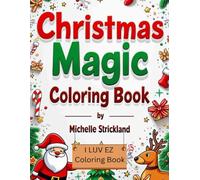 Christmas Magic Coloring Book: I LUV EZ Coloring Book