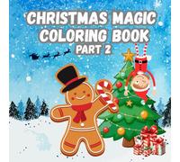 Christmas Magic Coloring Book - Part 2: Cozy Holiday Moments with Fireplaces, Stockings, Cookies, Gifts, and Seasonal Joy