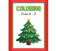 Christmas Magic: Coloring Fun from A to Z: An Adorable Holiday Coloring Adventure for Kids