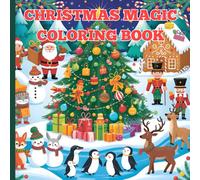 Christmas Magic Coloring Wonderland for Kids: Fun & Festive Holiday Scenes to Spark Creativity: A Magical Christmas Coloring Book for Kids Ages 8-18 ... Cute Animals, Gingerbread Scenes & More