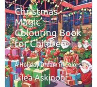 Christmas Magic Colouring Book for Children: A Holiday Dream in Colors