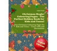 Christmas Magic: Colouring Pages - The Perfect Holiday Book for Kids and Teens!: Fun Christmas Colouring Pages for Kids and Teens - Trees, Gifts and Decorations