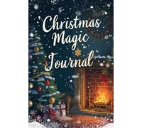 Christmas Magic Journal: Your Personal Space for Christmas Cheer and Winter Reflections