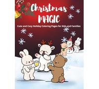 Christmas Magic: Large Edition - A Cozy Holiday Coloring Book for Kids and Families: Bigger Pages, More Fun! 35 Cute and Festive Christmas Coloring Designs