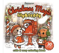 Christmas Magic with Lily & Teddy: Cute & cozy coloring book (Lily & Teddy Coloring Adventures)