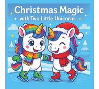 Christmas Magic with two little unicorns: A Cozy Christmas Coloring (Two Little Unicorns Adventures)