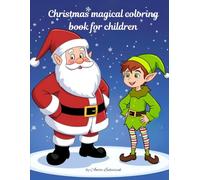 Christmas Magical Coloring Book for Children: Fun and Festive Holiday Coloring Pages for Kids