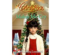 Christmas Makes Me Cry: A Christmas Novel