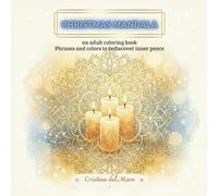 CHRISTMAS MANDALA: 80 elegant Christmas mandalas with Italian-English inspirational quotes for calm, light, and pea