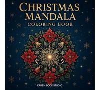Christmas Mandala Coloring Book: 50 Beautiful Festive Designs for Adults and Kids - Relaxing Holiday Mandalas with Snowflakes, Santa, Ornaments, Reindeer and More (Christmas Coloring Book)
