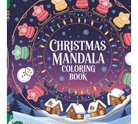 Christmas Mandala Coloring Book: Festive Mandalas Filled with Holiday Magic and Relaxing Designs for kids and teenagers