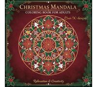 Christmas Mandala Coloring Book for Adults: Relaxing Holiday Designs to Color and Destress: Festive Winter Mandalas with Snowflakes, Ornaments, Holly ... for Stress Relief and Mindful Coloring