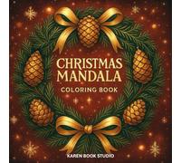 Christmas Mandala Coloring Book: Over 50 Festive Mandala Designs in Circular, Square, Triangular & Unique Shapes - A Holiday Coloring Experience for Relaxation & Joy (Mandala Coloring Collection)
