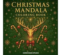 Christmas Mandala Coloring Book: Volume 2 - A Festive Journey of 50 Unique Holiday Mandalas for Relaxation and Joy for adult and kids (Mandala Coloring Collection)