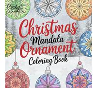 Christmas - Mandala Decorations and Snowflakes Coloring Book!: Inspired drawings for calming Adults and teens (Corky's Colouring Co. Colouring Books)