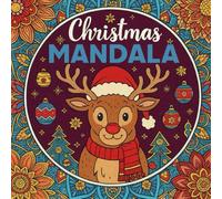 CHRISTMAS MANDALA: Relaxing and Magical Coloring Pages for a Magical Season