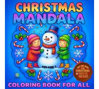 CHRISTMAS MANDALA: VOLUME 1, COLORING BOOK FOR ALL, Unwrap the magic of Christmas, one page at a time. Over 50 beautiful cozy and jolly, holiday mandala style images. (Mandala coloring book)
