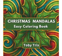 Christmas Mandalas Easy Coloring Book: 50 Relaxing Ornament Designs for Adults and Seniors - A Joyful Holiday Coloring Experience