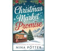 Christmas Market Promise: A Later-in-Life Reluctant Hearts Christmas Holiday Romance (Christmas in Silver Sound)